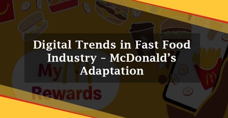 Digital Trends in Fast Food Industry – McDonald’s Adaptation