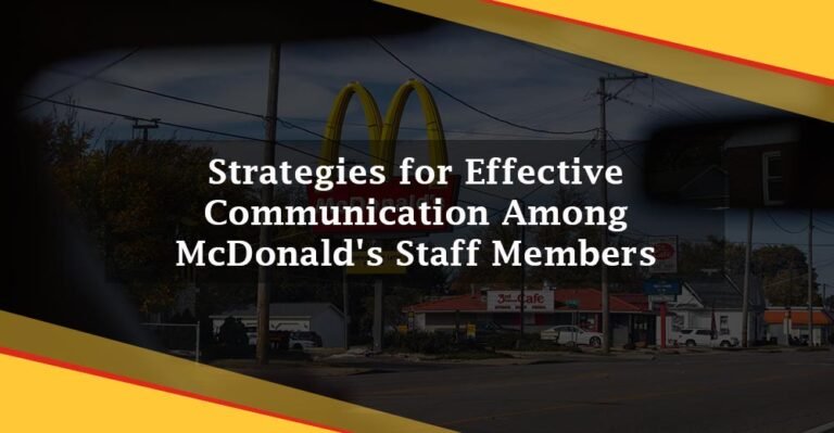 Strategies for Effective Communication Among McDonald’s Staff